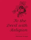 To the Devil With Religion (eBook, ePUB)