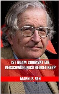 Ist Noam Chomsky ein Verschwörungstheoretiker? (eBook, ePUB) - Reh, Markus