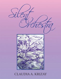 Silent Orchestra (eBook, ePUB) - Krizay, Claudia A.