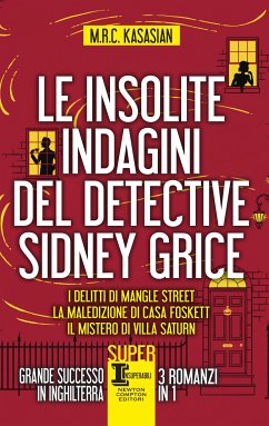 Le insolite indagini del detective Sidney Grice (eBook, ePUB) - Kasasian, M.R.C.