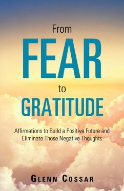 From Fear to Gratitude (eBook, ePUB) - Cossar, Glenn