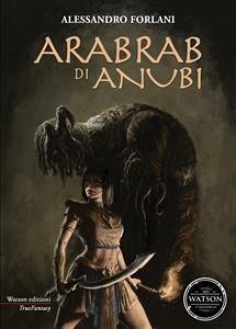 Arabrab di Anubi (eBook, ePUB) - Forlani, Alessandro