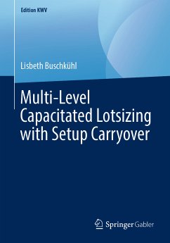 Multi-Level Capacitated Lotsizing with Setup Carryover (eBook, PDF) - Buschkühl, Lisbeth