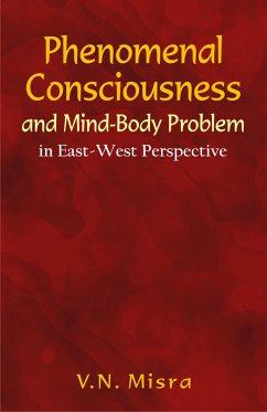 Phenomenal Consciousness and Mind-Body Problem (eBook, ePUB) - Misra, V.N.