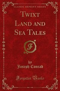 Twixt Land and Sea Tales (eBook, PDF) - Conrad, Joseph