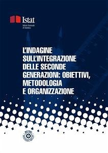 L’indagine sull’integrazione delle seconde generazioni: obiettivi, metodologia e organizzazione (eBook, PDF) - Istat