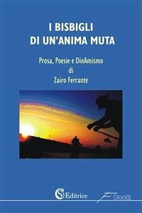 I bisbigli di un'anima muta (eBook, ePUB) - Ferrante, Zairo