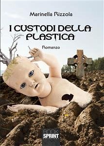 I custodi della plastica (eBook, ePUB) - Rizzola, Marinella