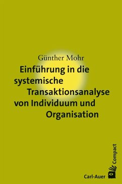 Einführung in die systemische Transaktionsanalyse von Individuum und Organisation (eBook, ePUB) - Mohr, Günther