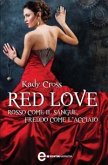 Red Love. Rosso come il sangue, freddo come l'acciaio (eBook, ePUB)