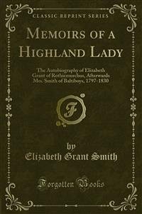 Memoirs of a Highland Lady (eBook, PDF) - Grant Smith, Elizabeth