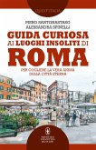 Guida curiosa ai luoghi insoliti di Roma (eBook, ePUB)