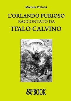 L'Orlando Furioso raccontato da Italo Calvino (eBook, ePUB) - Pollutri, Michela