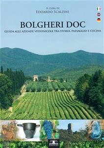 Bolgheri Doc - Guida alle aziende vitivinicole tra storia, paesaggio e cucina (eBook, PDF) - Scalzini, Edoardo