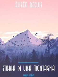 Storia di una montagna (eBook, ePUB) - Reclus, Élisée