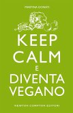 Keep calm e diventa vegano (eBook, ePUB)