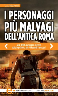 I personaggi più malvagi dell'antica Roma (eBook, ePUB) - Prossomariti, Sara