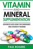 Vitamin and Mineral Supplementation: Advanced User Guide for Endurance and Strength Training (eBook, ePUB)