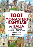 1001 monasteri e santuari in Italia da visitare almeno una volta nella vita (eBook, ePUB)
