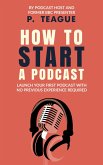 How To Start A Podcast (eBook, ePUB)