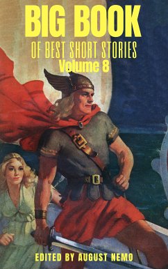 Big Book of Best Short Stories - Volume 8 (eBook, ePUB) - Zola, Émile; White, Stewart Edward; Jewett, Sarah Orne; Cather, Willa; Ade, George; Chambers, Robert W.; Gissing, George; Dunsany, Lord; Stuart, Ruth McEnery; Bjørnson, Bjørnstjerne; Nemo, August