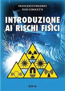 Introduzione ai rischi fisici (eBook, PDF) - Frigerio, Elio Giroletti, Francesco