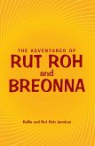 The Adventures of Rut Roh and Breonna (eBook, ePUB) The Adventures of Rut Roh and Breonna (eBook, ePUB)