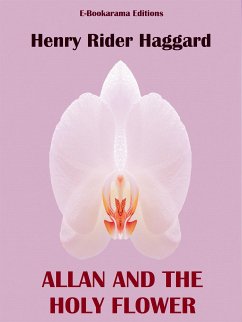 Allan and the Holy Flower (eBook, ePUB) - Rider Haggard, Henry