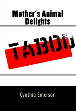 Mother's Animal Delights: Taboo Erotica (eBook, ePUB) - Emerson, Cynthia