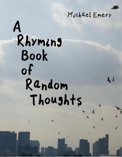 A Rhyming Book of Random Thoughts (eBook, ePUB) - Emery, Michael