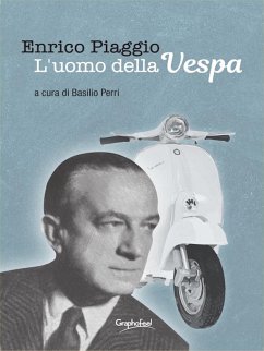 Enrico Piaggio - L'uomo della Vespa (eBook, ePUB) - Perri, Basilio