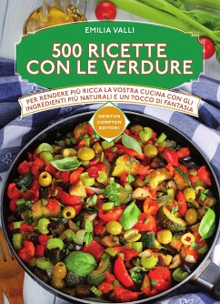 500 ricette con le verdure (eBook, ePUB) - Valli, Emilia