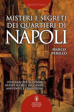 Misteri e segreti dei quartieri di Napoli (eBook, ePUB) - Perillo, Marco