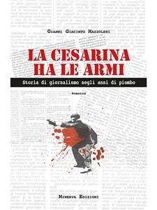 La Cesarina ha le armi (eBook, ePUB) - G. Mazzoleni, Gianni