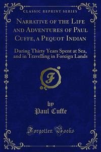Narrative of the Life and Adventures of Paul Cuffe, a Pequot Indian (eBook, PDF)