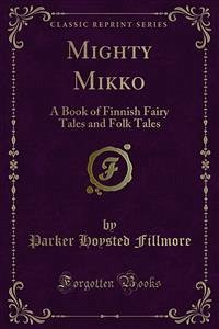 Mighty Mikko (eBook, PDF) - Hoysted Fillmore, Parker