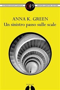 Un sinistro passo sulle scale (eBook, ePUB) - K. Green, Anna