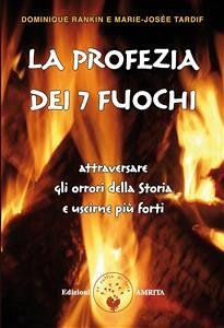 La profezia dei sette Fuochi (eBook, ePUB) - Dominique, Rankin; Tardif, Marie-Josée