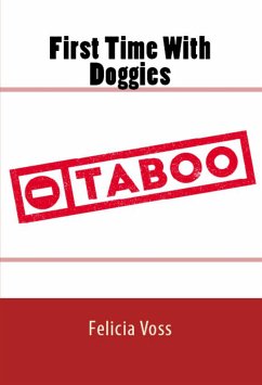 First Time With Doggies: Taboo Erotica (eBook, ePUB) - Voss, Felicia