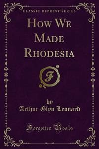 How We Made Rhodesia (eBook, PDF)