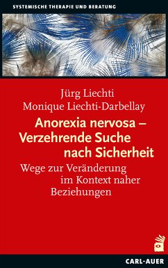 Anorexia nervosa - Verzehrende Suche nach Sicherheit (eBook, ePUB) - Liechti, Jürg; Liechti-Darbellay, Monique