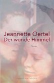 Der wunde Himmel (eBook, ePUB) Der wunde Himmel (eBook, ePUB)