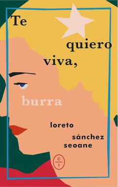 Te quiero viva, burra (eBook, ePUB) - Sánchez Seoane, Loreto
