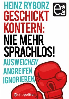 Geschickt kontern: Nie mehr sprachlos! (eBook, ePUB) - Ryborz, Heinz