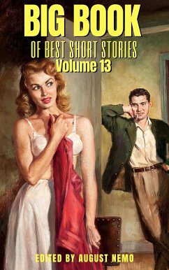 Big Book of Best Short Stories - Volume 13 (eBook, ePUB) - O'Brien, Fitz James; Porter, Eleanor H.; Nemo, August; Crawford, Francis Marion; Stevens, Francis; Pain, Barry; Packard, Frank L.; Dunbar, Paul Laurence; Kline, Otis Adelbert; Giesy, John Ulrich; Bryusov, Valery