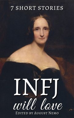 7 short stories that INFJ will love (eBook, ePUB) - Aurelius, Marcus; Woolf, Virginia; Lovecraft, H. P.; Chopin, Kate; Hawthorne, Nathaniel; Plato; Emerson, Ralph Waldo; Nemo, August