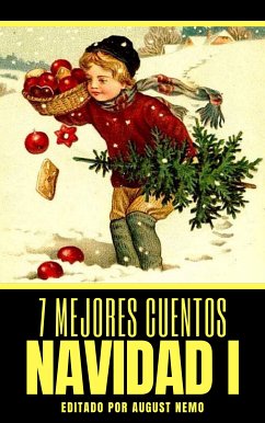 7 mejores cuentos - Navidad I (eBook, ePUB) - de Alarcón, Pedro Antonio; Andersen, Hans Christian; Dicenta, Joaquín; Dickens, Charles; Dostoevsky, Fyodor; Henry, O.; de Maupassant, Guy; Nemo, August