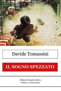 Il sogno spezzato (eBook, ePUB) - Tomassini, Davide