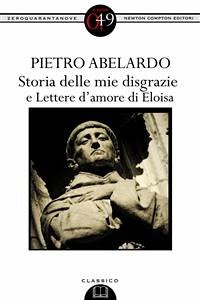 Storia delle mie disgrazie e Lettere d'amore di Eloisa (eBook, ePUB) - Abelardo, Pietro