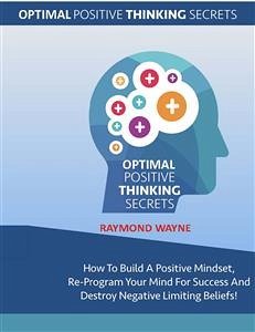 Optimal Positive Thinking Secrets (eBook, ePUB) - Wayne, Raymond